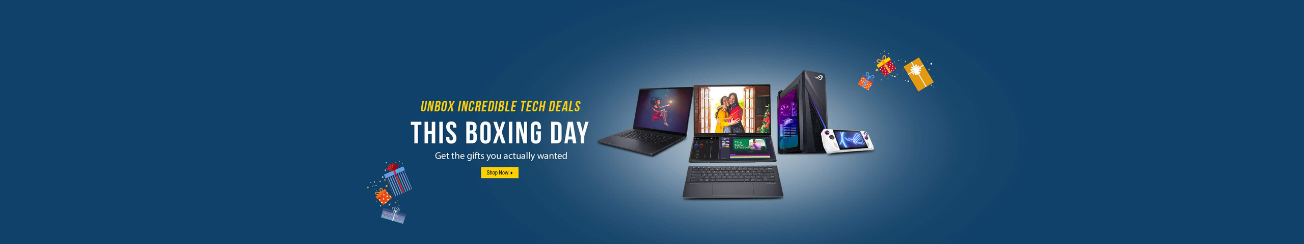 Image of 2  laptops, keyboard, desktop and Ally.  Unbox Incredible Tech Deals.  This Boxing Day.  Get the gifts you actually wanted.  Shop Now