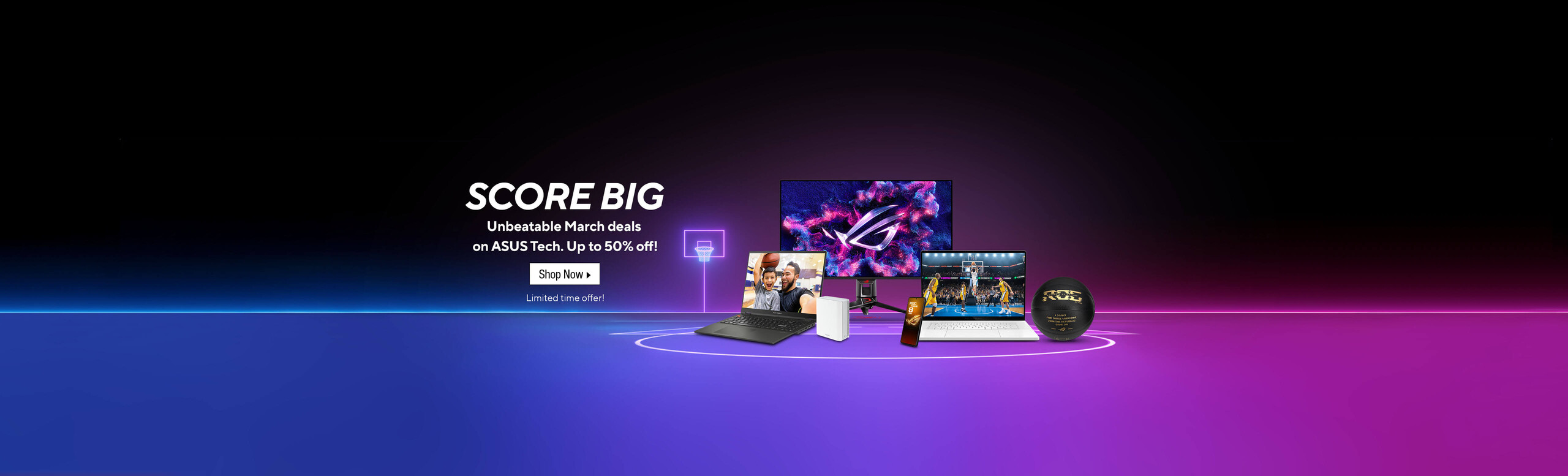 Image of ASUS & ROG laptops, Monitor, phone.  Score Big.  Unbeatable March Deals on ASUS Tech.  Up to 50% off!  Shop Now  Limited time offer!