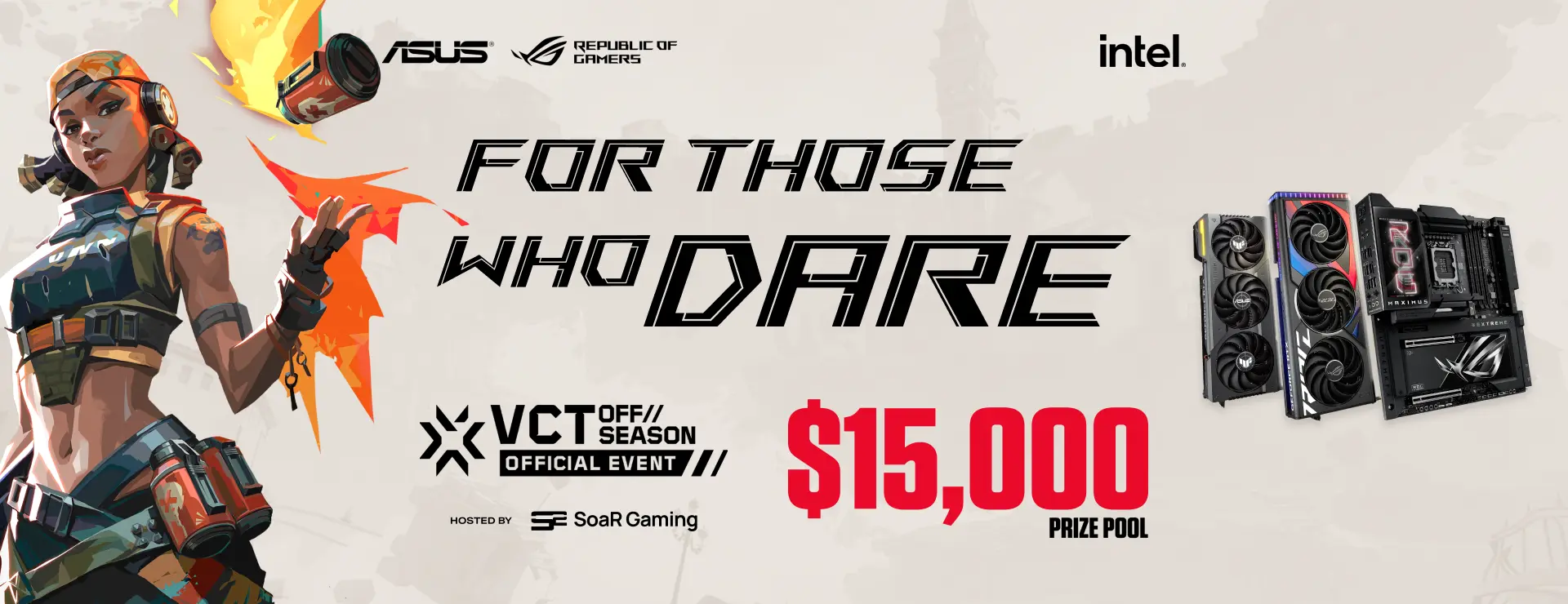 ASUS ROG Valorant Tournament 2024 For Those Who Dare, $15,000 prize pool, hosted by SoaR Gaming. VCT off season offical event