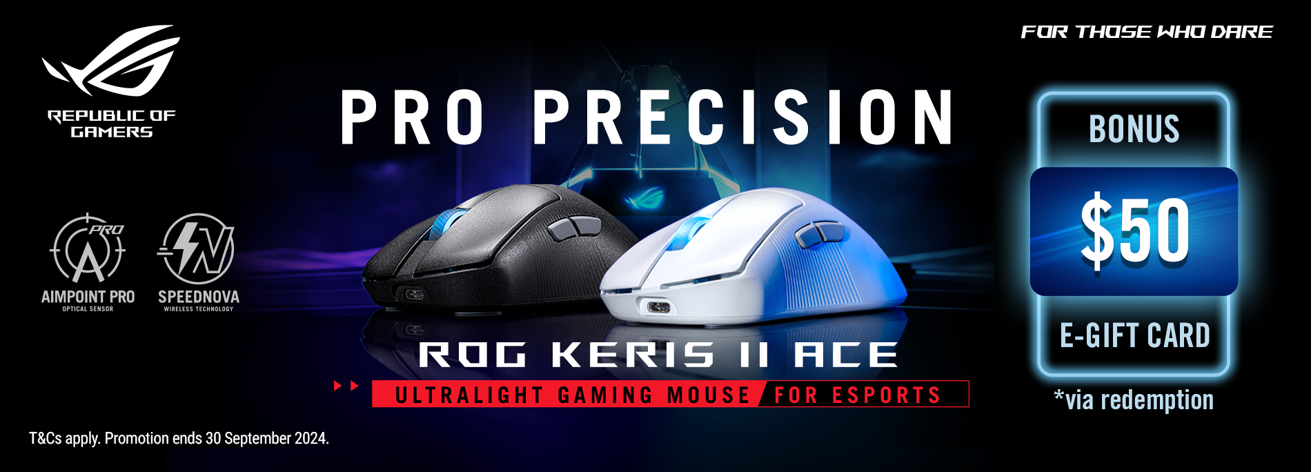 Purchase an eligible ROG Keris II Ace gaming mouse and register to receive an E-Gift Card of $50