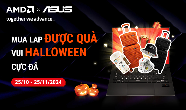 [ASUS x AMD] Mua Lap Được Quà - Vui Halloween Cực Đã