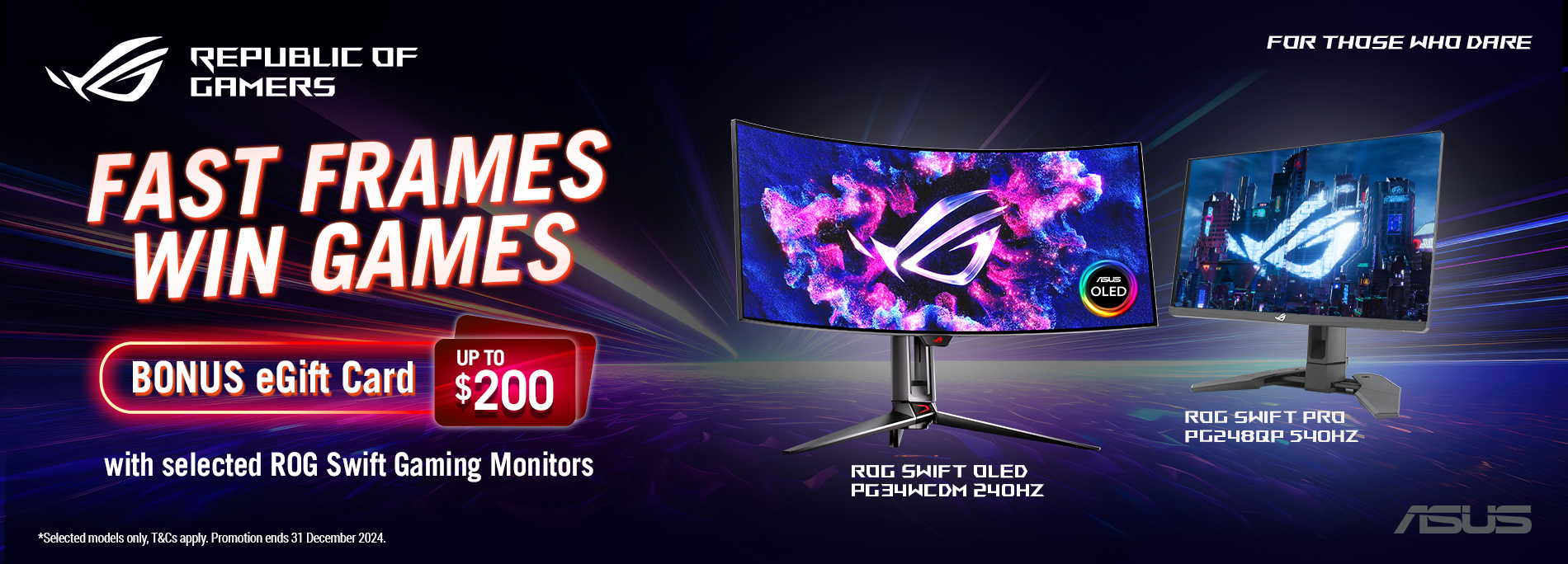 Purchase any selected ROG Swift Gaming Monitor and redeem a bonus eGift Card valued up to $200