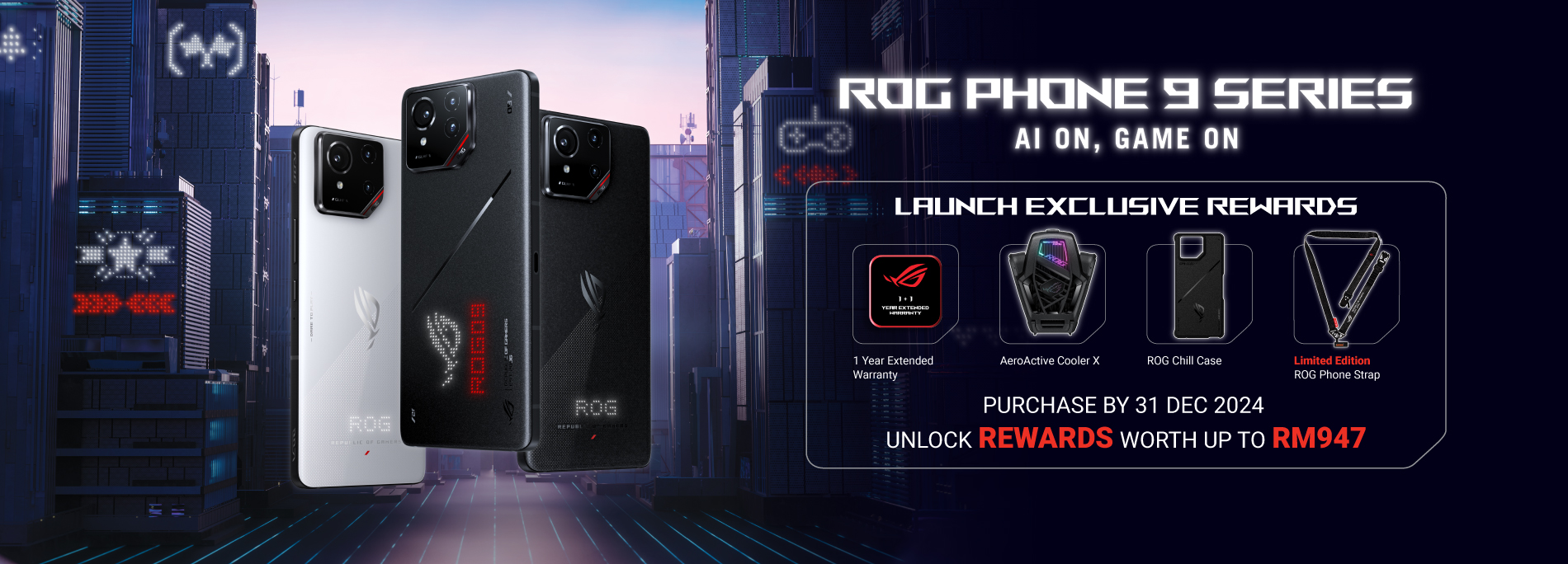 ROG PHONE 9 SERIES | AVAILABLE NOW WITH LAUNCH EXCLUSIVE REWARDS