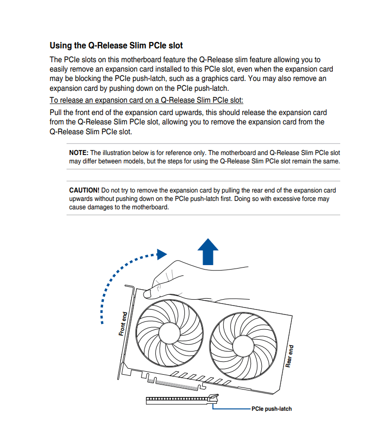 Illustration showing how to use the Q-Release Slim PCIe slot feature on a motherboard to remove an expansion card. Includes instructions, precautions, and an image of a graphics card and slot.
Instructions text:
The PCIe slots on this motherboard feature the Q-Release Slim feature allowing you to easily remove an expansion card installed to this PCIe slot, even when the expansion card may be blocking the pcie push latch, such as a graphics card. You May also remove an expansion card by pushing down on the PCIe push-latch.
To release an expansion card on a Q-Release Slim PCIE Slot:
Pull the front end of the expansion card upwards, this should release the expansion card from the Q-Release Slim PCIE slot, allowing you to remove the expansion card from the Q-Release Slim PCIE slot.